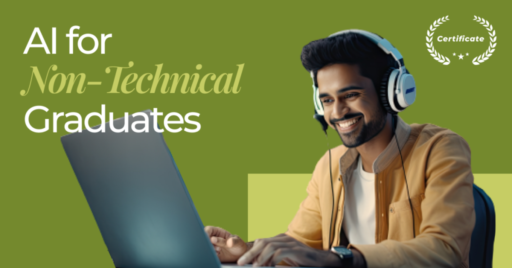 AI For Non-Technical Graduates